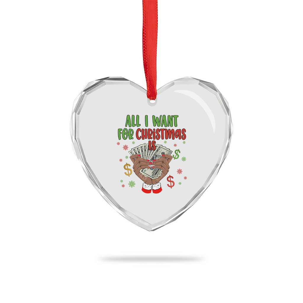 Funny All I Want For Xmas Is Money Heart Crystal Glass Ornament Xmas Melanin Black African American Hands - Wonder Print Shop