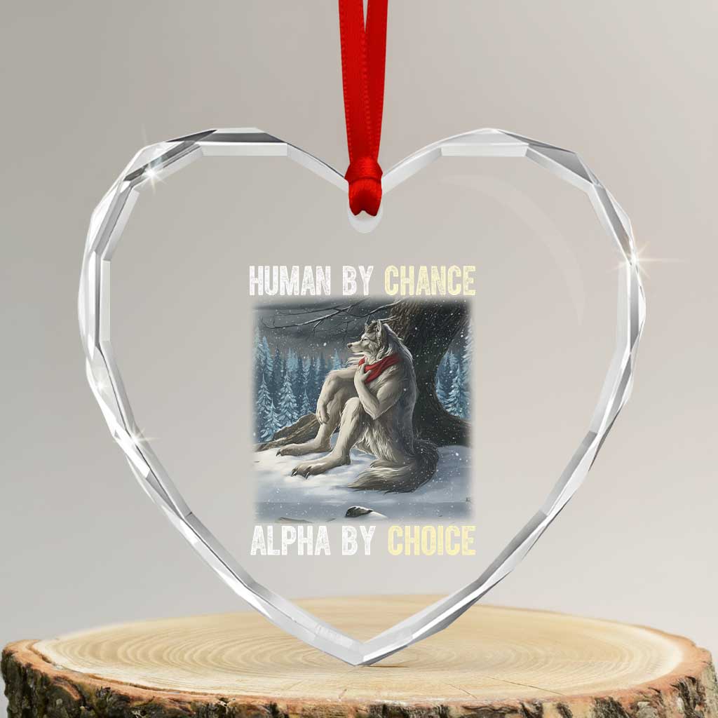 Funny Alpha Wolf Christmas Meme Heart Crystal Glass Ornament Human By Chance Alpha By Choice - Wonder Print Shop