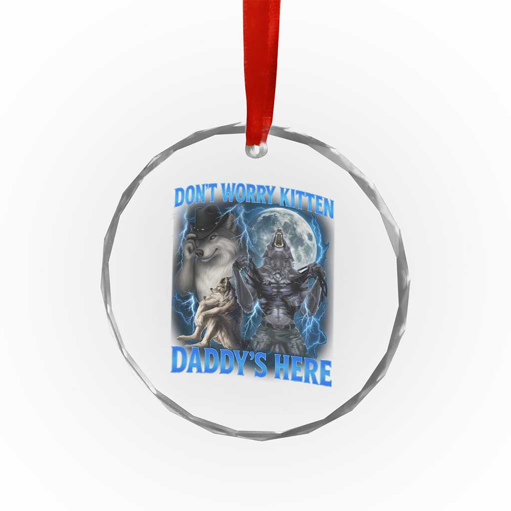 Funny Alpha Wolf Crystal Glass Ornament Don't Worry Kitten Daddy's Here 90s Vintage Bootleg - Wonder Print Shop