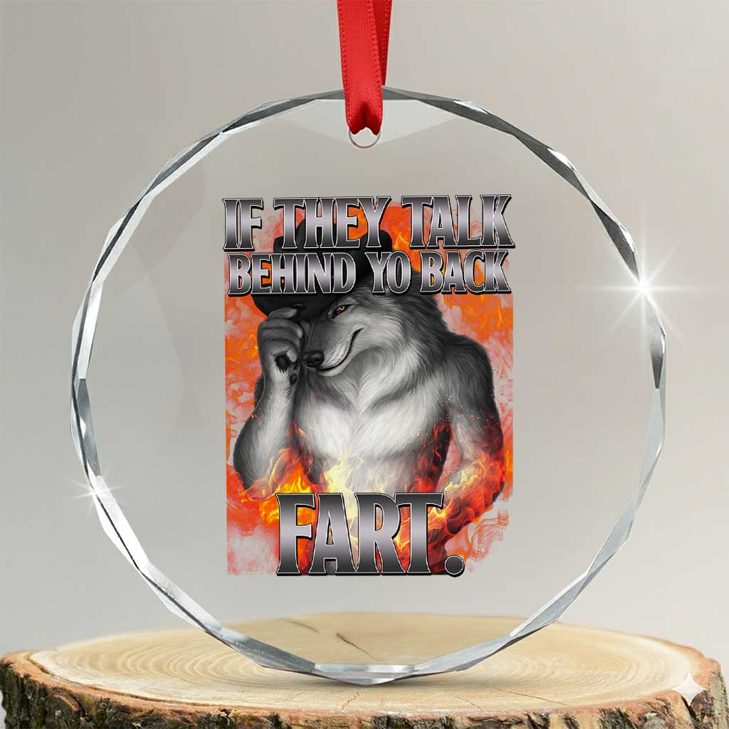 Funny Alpha Wolf Crystal Glass Ornament Meme If They Talk Behind Your Back Fart Bootleg - Wonder Print Shop