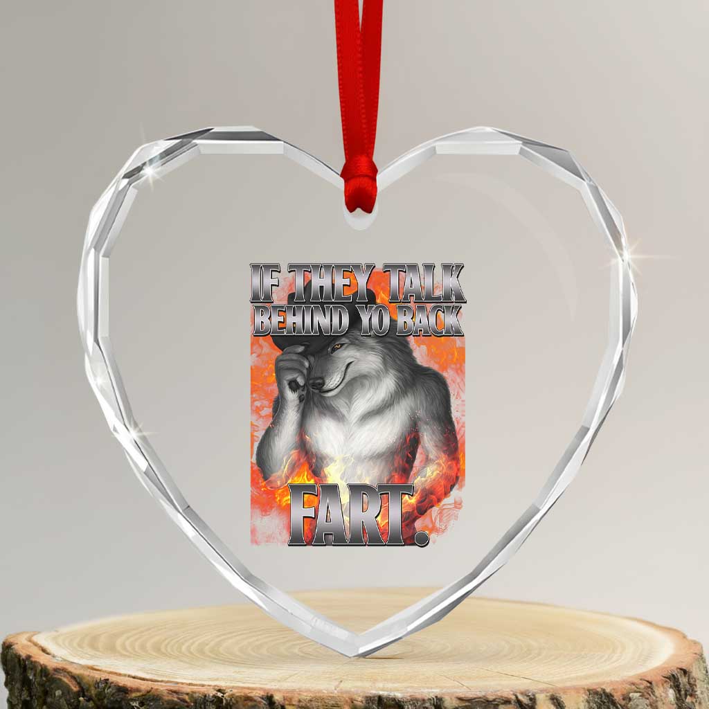 Funny Alpha Wolf Heart Crystal Glass Ornament Meme If They Talk Behind Your Back Fart Bootleg - Wonder Print Shop
