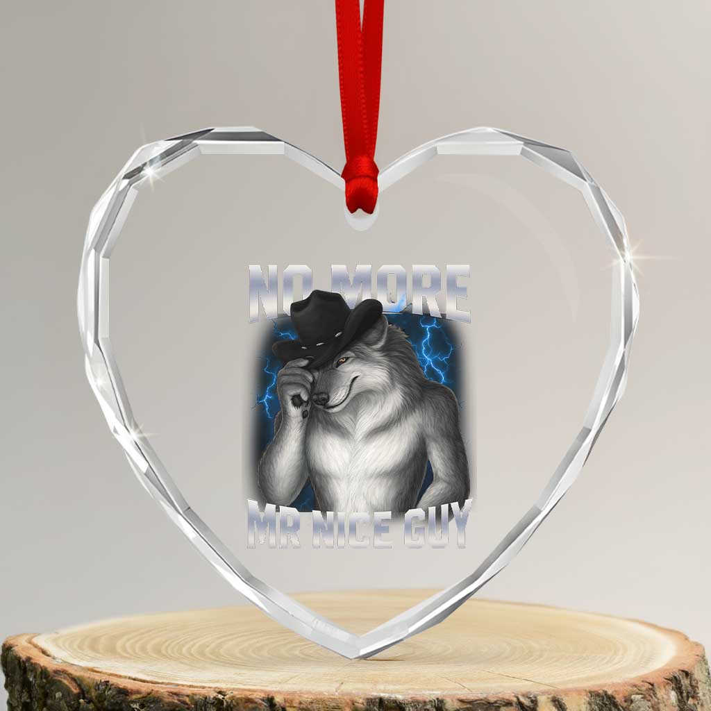 Funny Alpha Wolf Heart Crystal Glass Ornament No More Mr Nice Guy Unhinged Brainrot Meme Vintage Bootleg - Wonder Print Shop