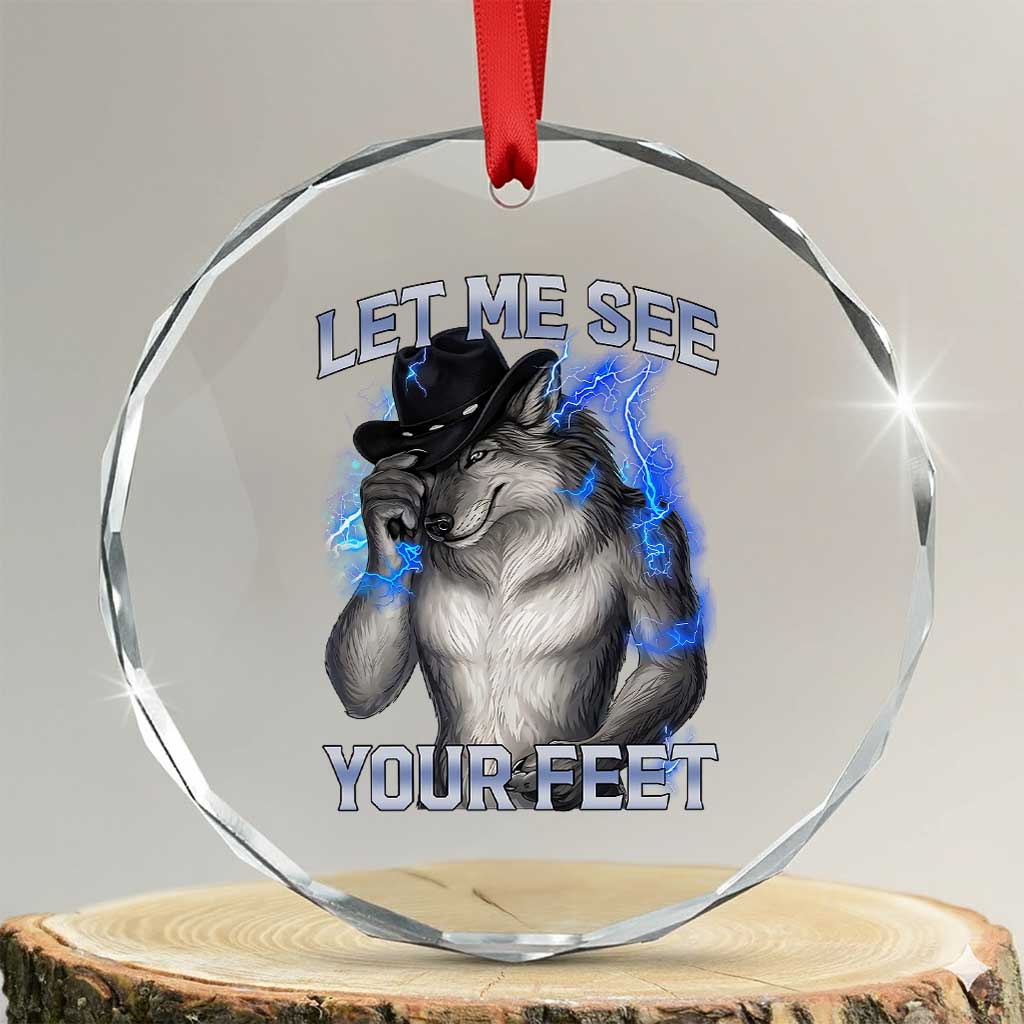 Funny Alpha Wolf Ironic Meme Crystal Glass Ornament Let Me See Your Feet