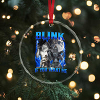 Funny Alpha Wolf Meme Crystal Glass Ornament Blink If You Want Me Bootleg Cringe Humor - Wonder Print Shop