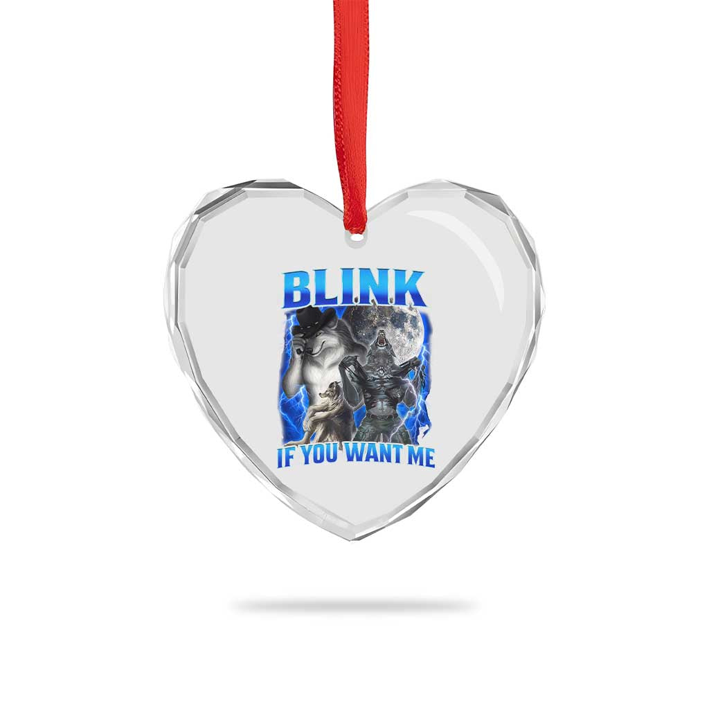 Funny Alpha Wolf Meme Heart Crystal Glass Ornament Blink If You Want Me Bootleg Cringe Humor - Wonder Print Shop