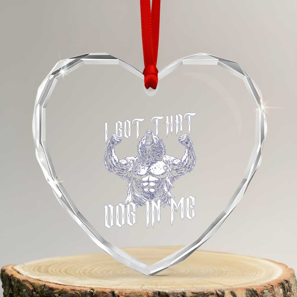 Funny Alpha Wolf Meme Heart Crystal Glass Ornament I Got That Dog In Me