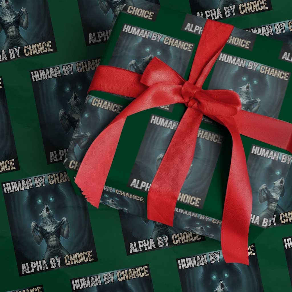 Funny Alpha Wolf Meme Wrapping Paper Roll Human By Chance Alpha By Choice - Wonder Print Shop