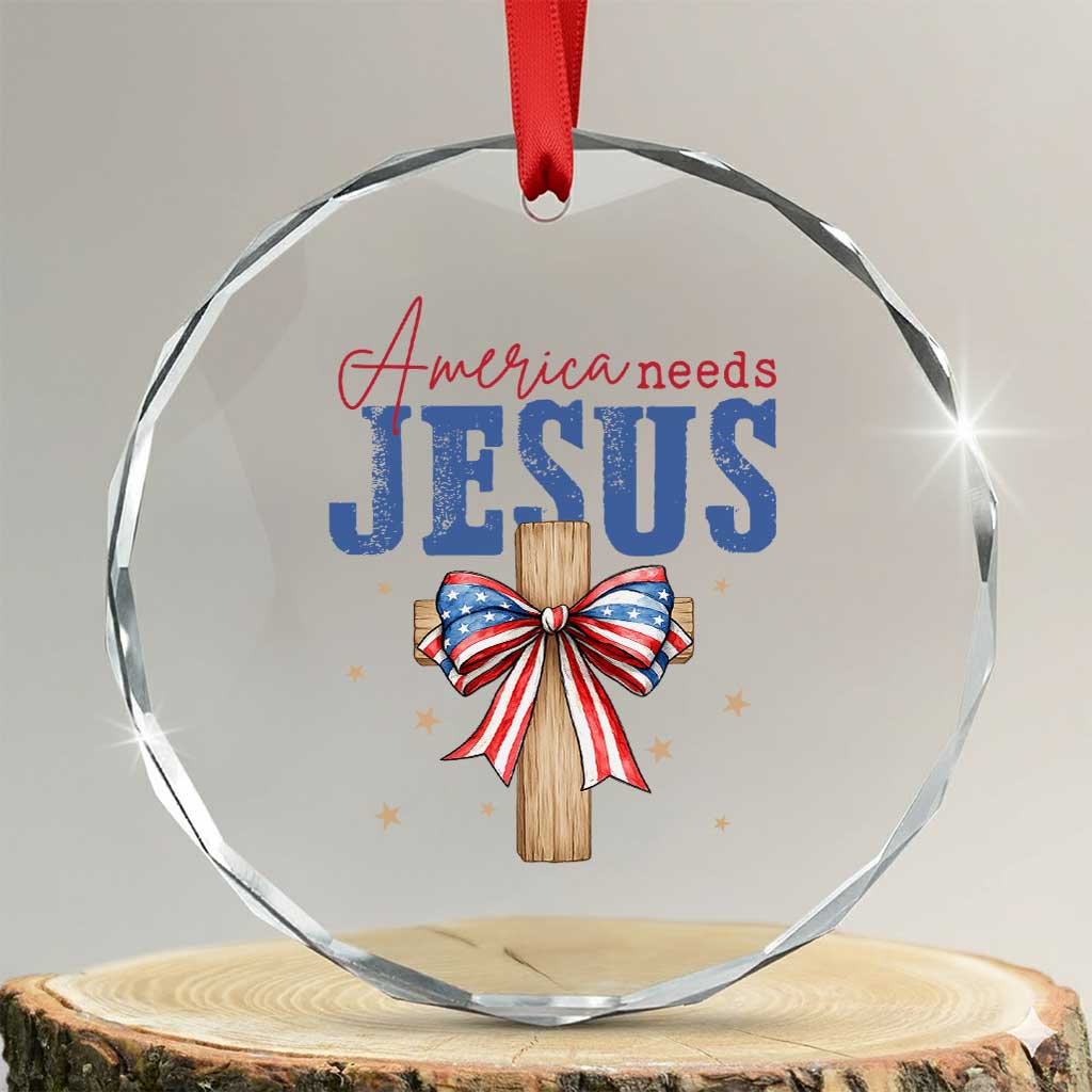 Funny America Needs Jesus Crystal Glass Ornament 4th Of July Patriotic Christian Coquette Bow - Wonder Print Shop