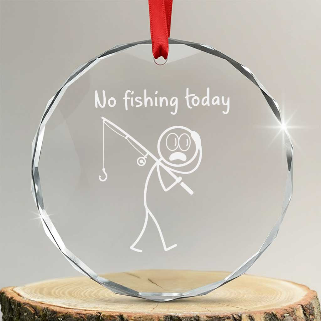 Funny Angler Gift Crystal Glass Ornament No Fishing Today TS12