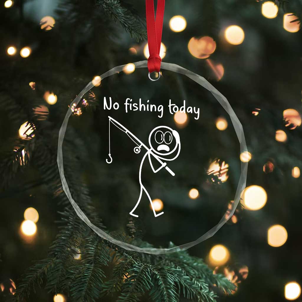 Funny Angler Gift Crystal Glass Ornament No Fishing Today