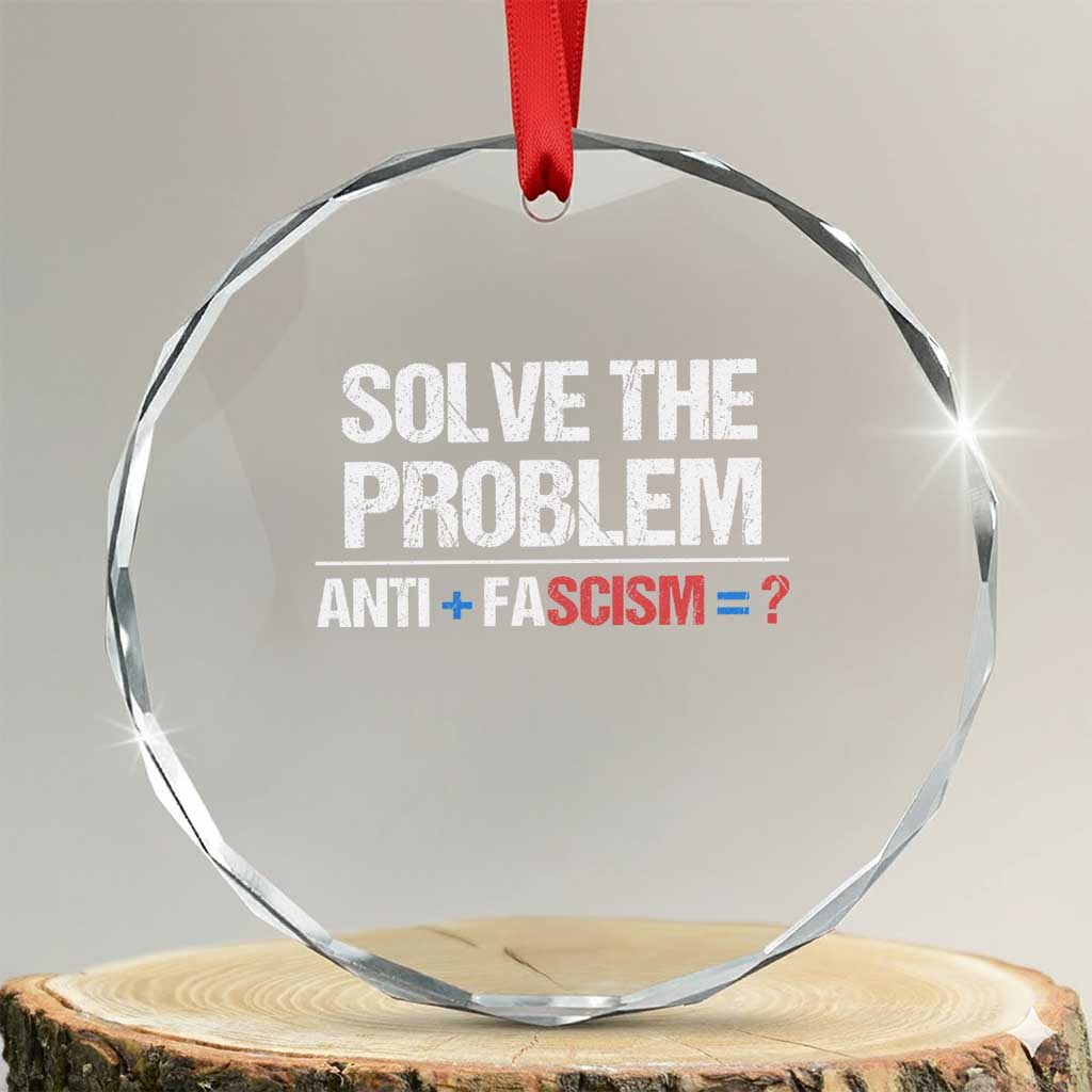 Funny Anti Fascism Protest Crystal Glass Ornament Solve The Problem TS11