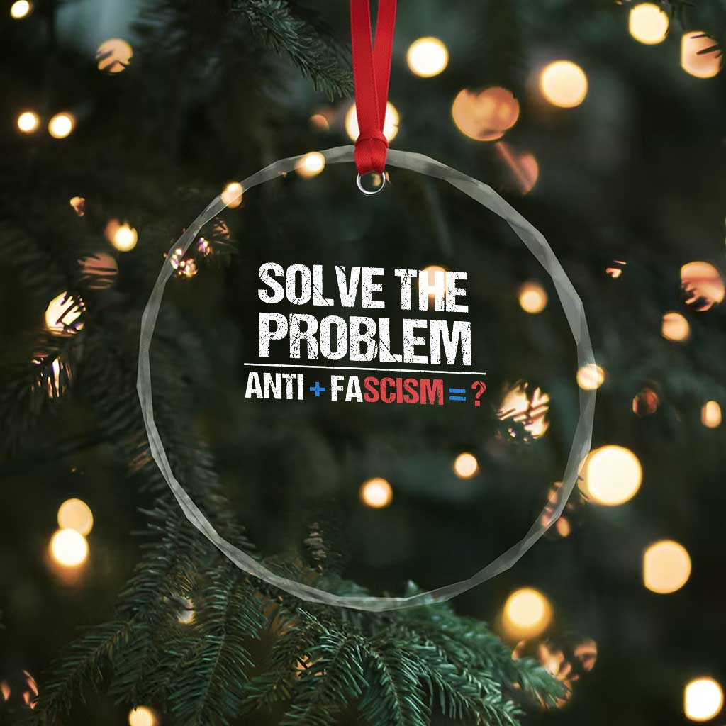 Funny Anti Fascism Protest Crystal Glass Ornament Solve The Problem TS11