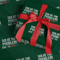 Funny Anti Fascism Protest Wrapping Paper Roll Solve The Problem - Wonder Print Shop