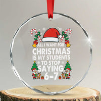 Funny Anti Six Seven Teacher Christmas Crystal Glass Ornament My Students To Stop Saying 67 Santa Hat Candy Canes - Wonder Print Shop