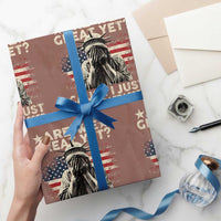 Funny Are We Great Yet Cause I Just Feel Embarrassed Wrapping Paper Roll Statue Of Liberty American Flag - Wonder Print Shop