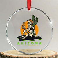 Funny Arizona Its A Dry Heat Skeleton Graphic Crystal Glass Ornament Vintage Desert Drinking Beer Saguaro Cactus Souvenir