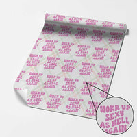 Funny Attitude Women Saying Wrapping Paper Roll I Woke Up Sexy As Hell Again