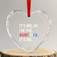 Funny Aunt Tifa Heart Crystal Glass Ornament Its Me Hi I Am The Aunt Tifa Fight Fascism Protest - Wonder Print Shop