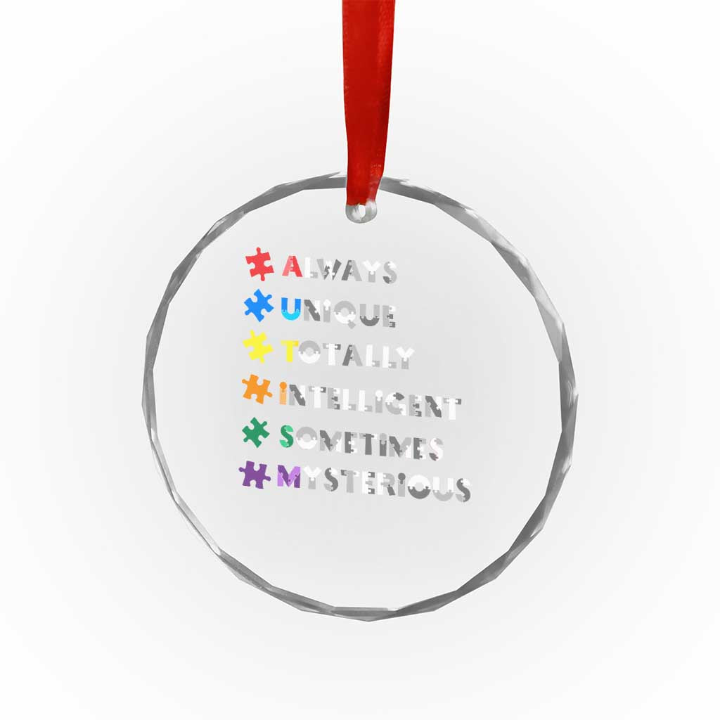 Funny Autism Awareness Crystal Glass Ornament Always Unique Totally Intelligent Sometimes Mysterious