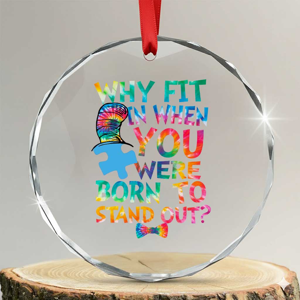 Funny Autism Awareness Crystal Glass Ornament Why Fit In When You Were Born To Stand Out Puzzle