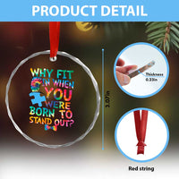 Funny Autism Awareness Crystal Glass Ornament Why Fit In When You Were Born To Stand Out Puzzle