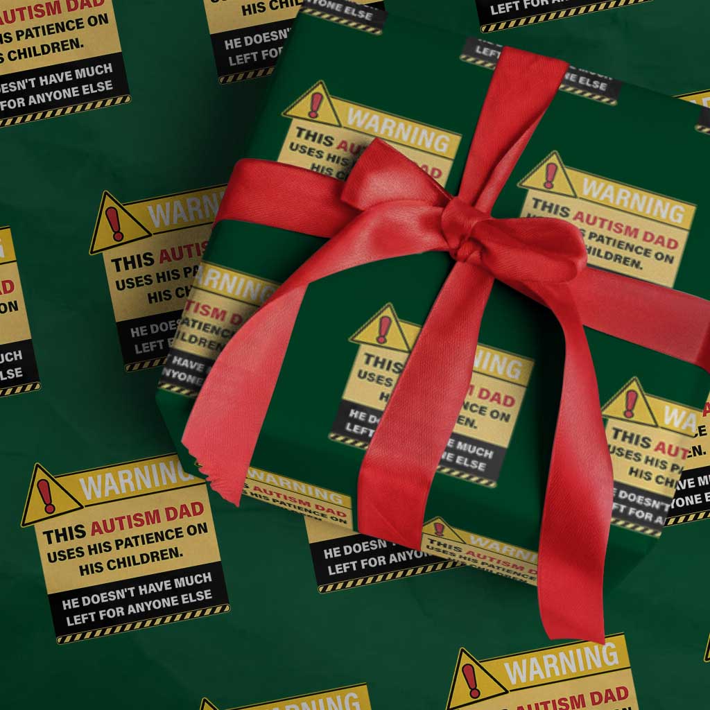 Funny Autism Awareness Dad Wrapping Paper Roll Warning This Autism Dad Uses His Patience On His Children