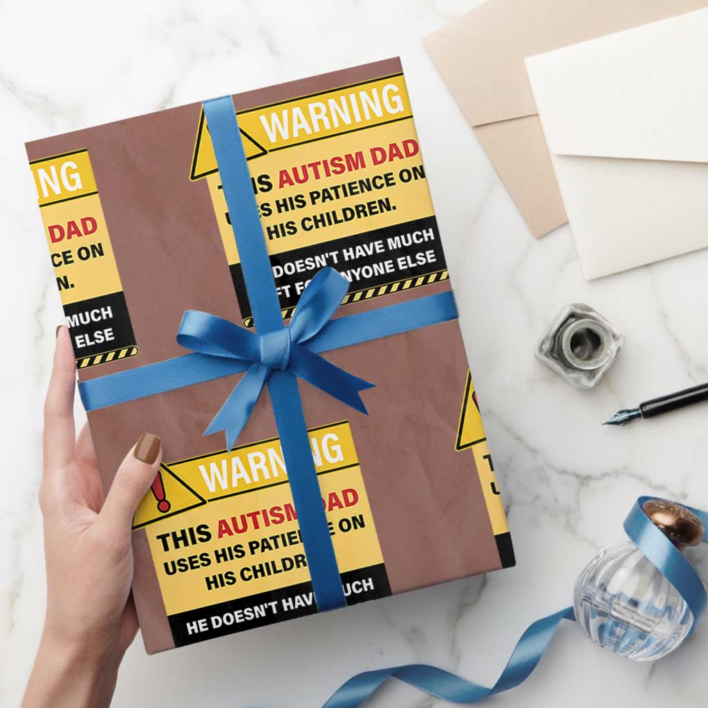 Funny Autism Awareness Dad Wrapping Paper Roll Warning This Autism Dad Uses His Patience On His Children