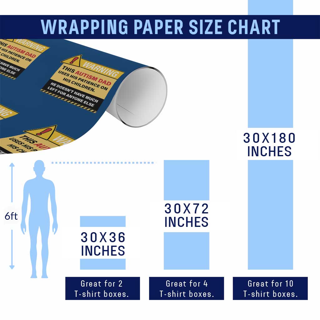 Funny Autism Awareness Dad Wrapping Paper Roll Warning This Autism Dad Uses His Patience On His Children
