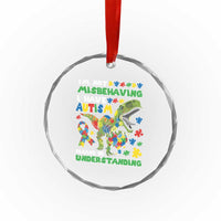 Funny Autism Awareness Dinosaur Crystal Glass Ornament I'm Not Misbehaving I Have Autism Please Be Understanding