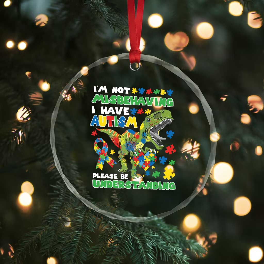 Funny Autism Awareness Dinosaur Crystal Glass Ornament I'm Not Misbehaving I Have Autism Please Be Understanding