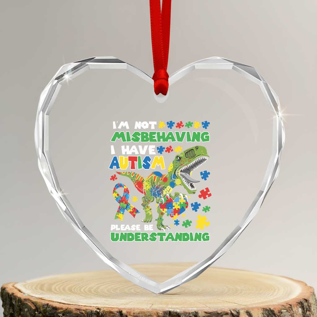 Funny Autism Awareness Dinosaur Heart Crystal Glass Ornament I'm Not Misbehaving I Have Autism Please Be Understanding