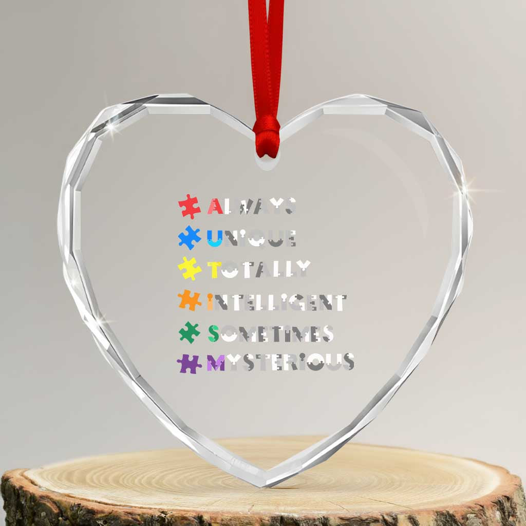 Funny Autism Awareness Heart Crystal Glass Ornament Always Unique Totally Intelligent Sometimes Mysterious