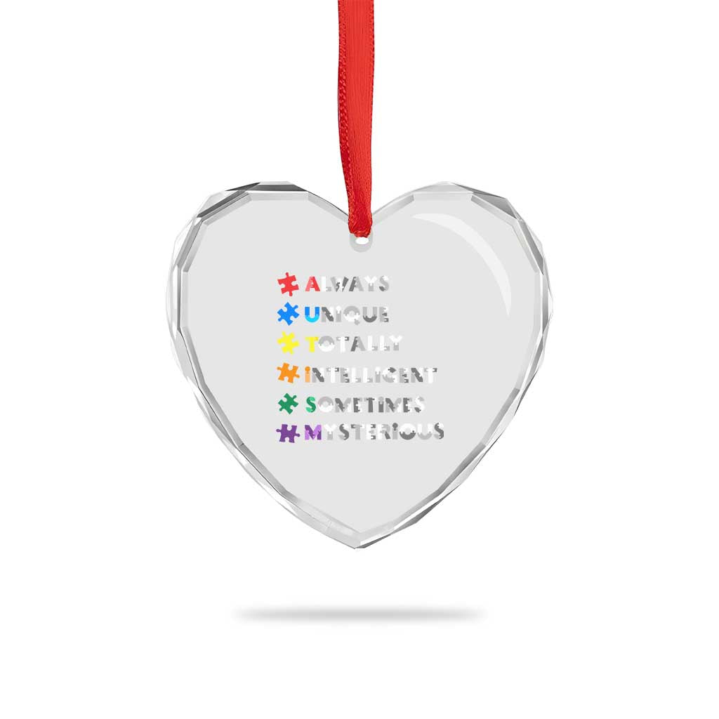 Funny Autism Awareness Heart Crystal Glass Ornament Always Unique Totally Intelligent Sometimes Mysterious