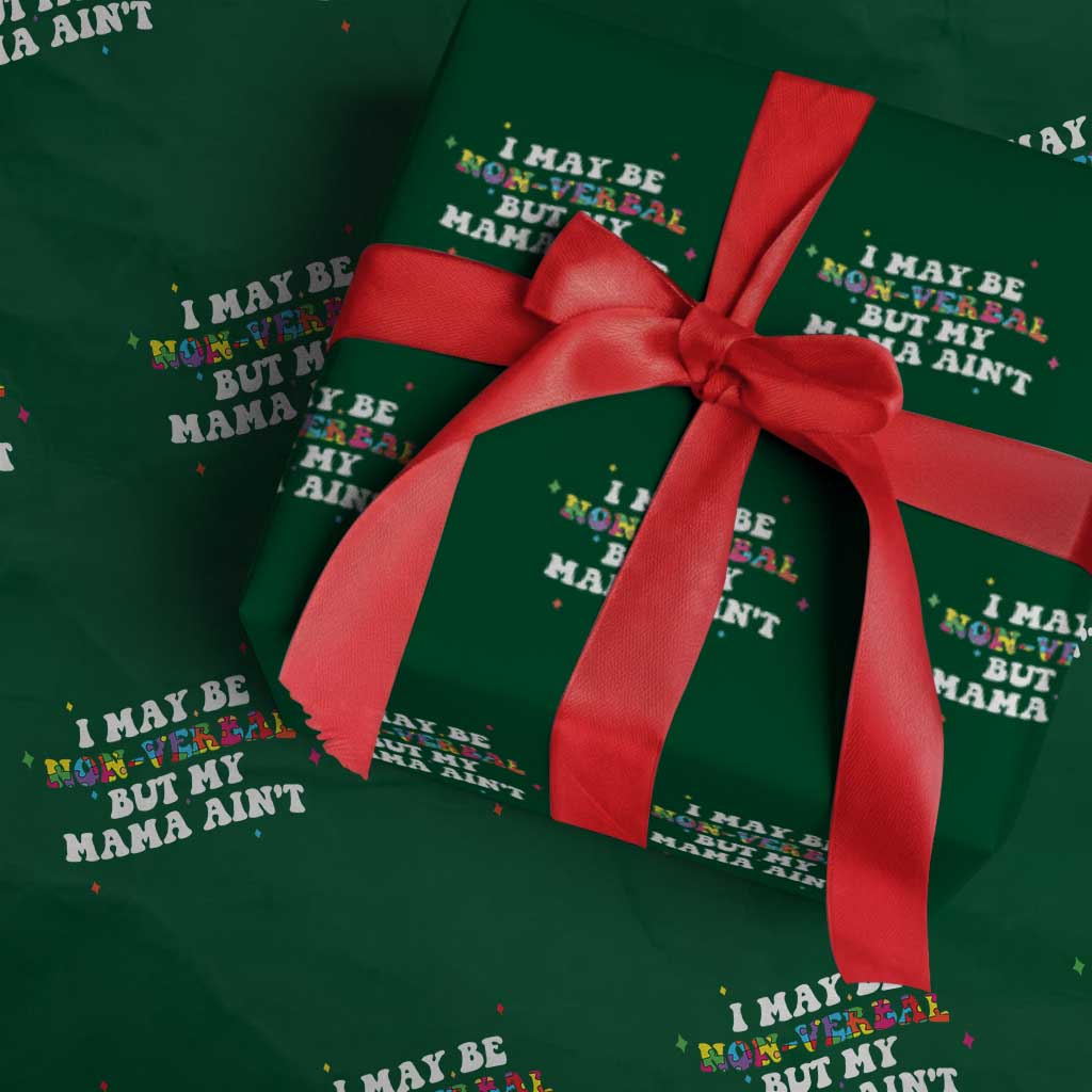 Funny Autism Awareness Mom Wrapping Paper Roll I May Be Non Verbal But My Mama Ain't
