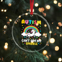 Funny Autism Can't Dim My Sparkle Crystal Glass Ornament Autism Awareness Unicorn Rainbow