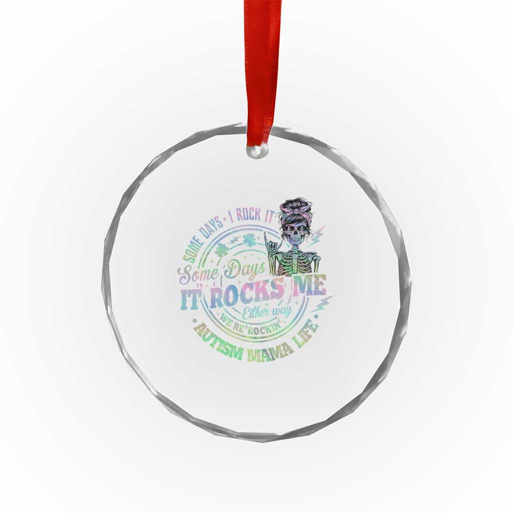 Funny Autism Mama Life Crystal Glass Ornament Some Days I Rock It Some Days It Rock Me Autism Awareness