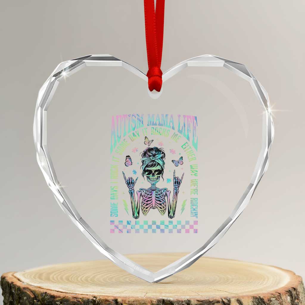 Funny Autism Mama Life Heart Crystal Glass Ornament Some Days I Rock It Some Days It Rock Me Autism Awareness Skeleton