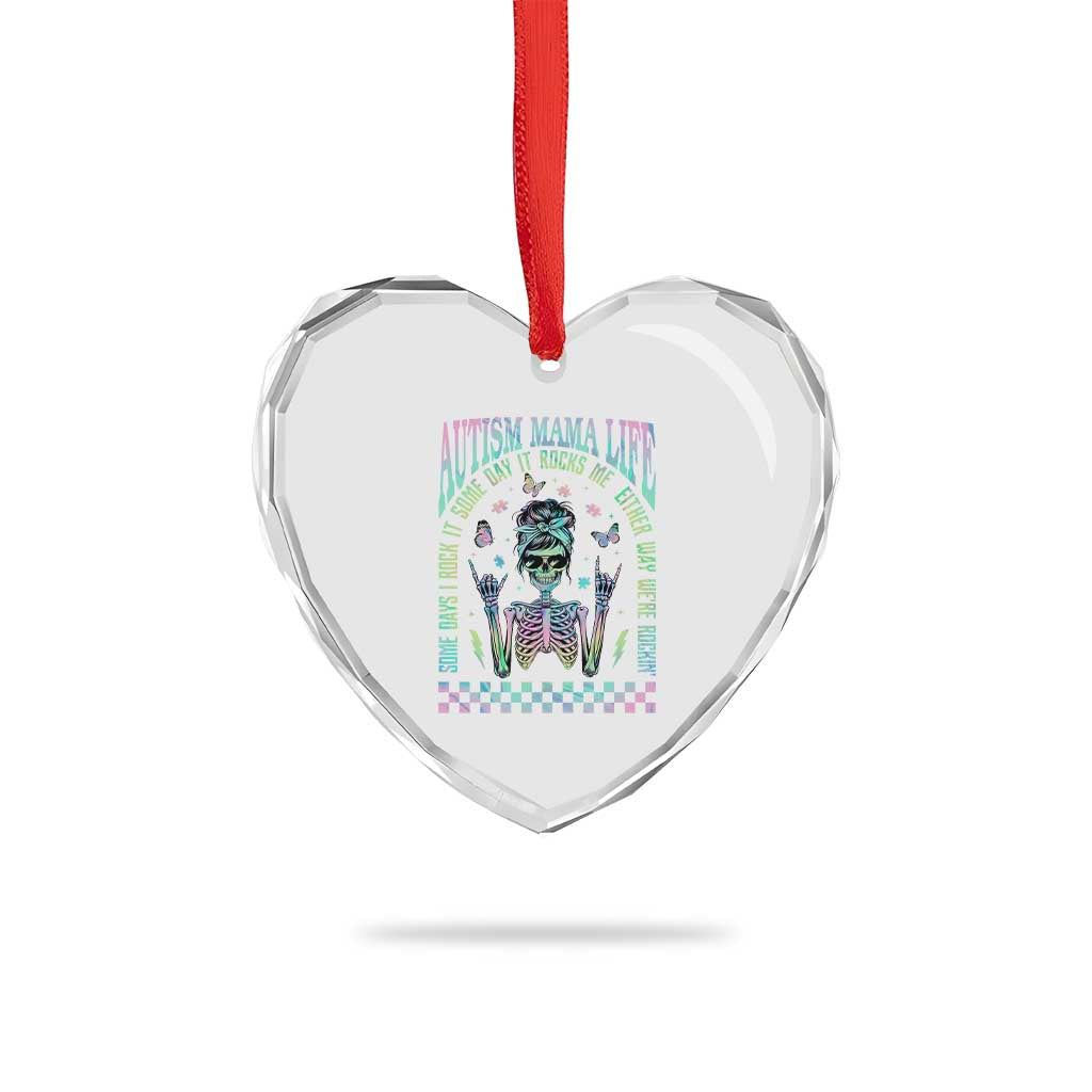 Funny Autism Mama Life Heart Crystal Glass Ornament Some Days I Rock It Some Days It Rock Me Autism Awareness Skeleton