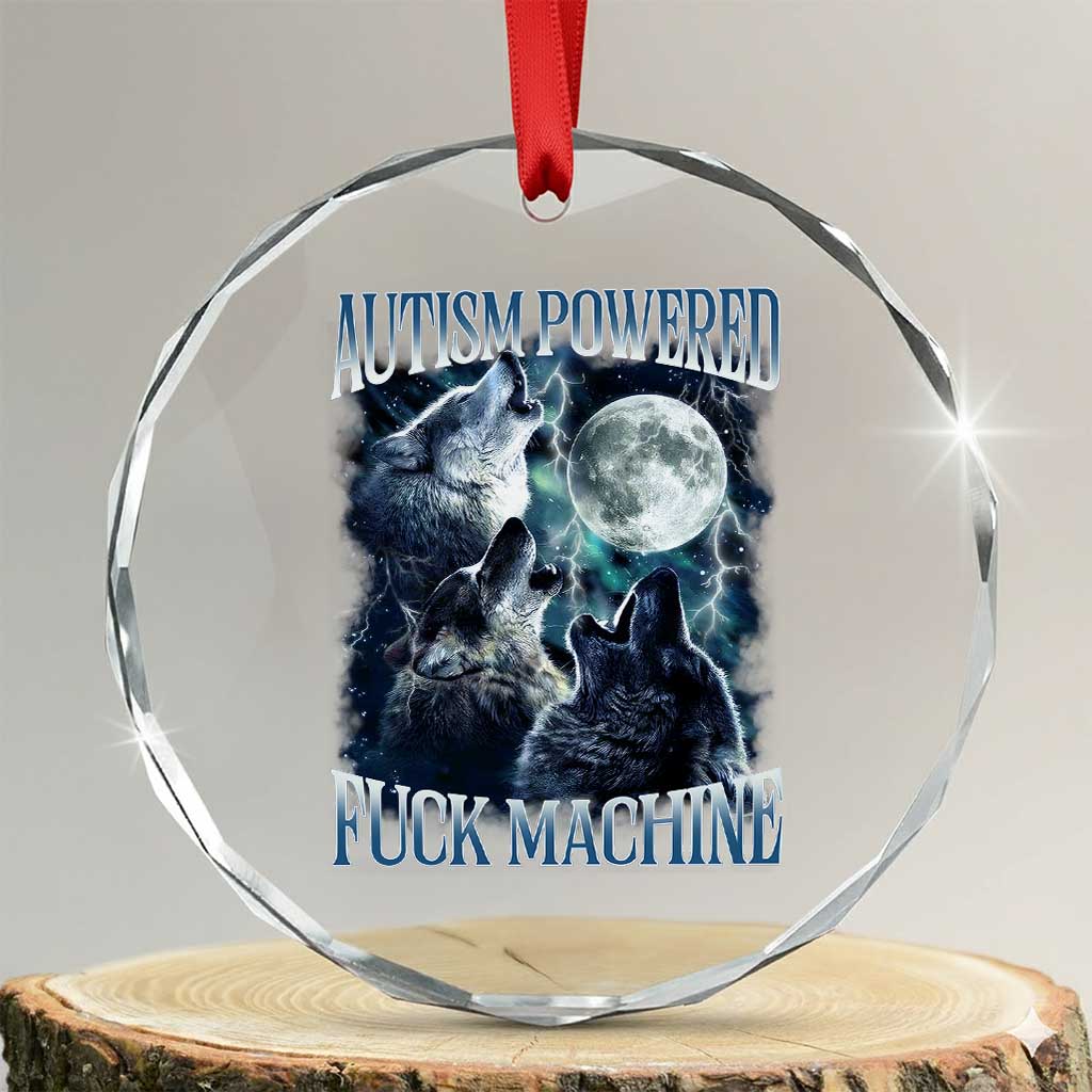 Funny Autism Powered Fuck Machine Crystal Glass Ornament Autism Quote Alpha Wolf