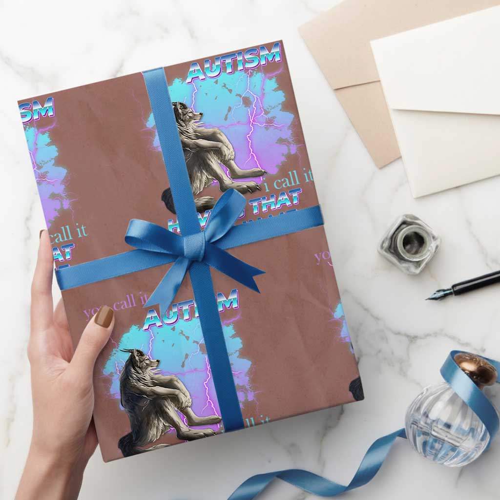 Funny Autistic Alpha Wolf Meme Wrapping Paper Roll You Call It Autism I Call It Having That Dawg In Me - Wonder Print Shop