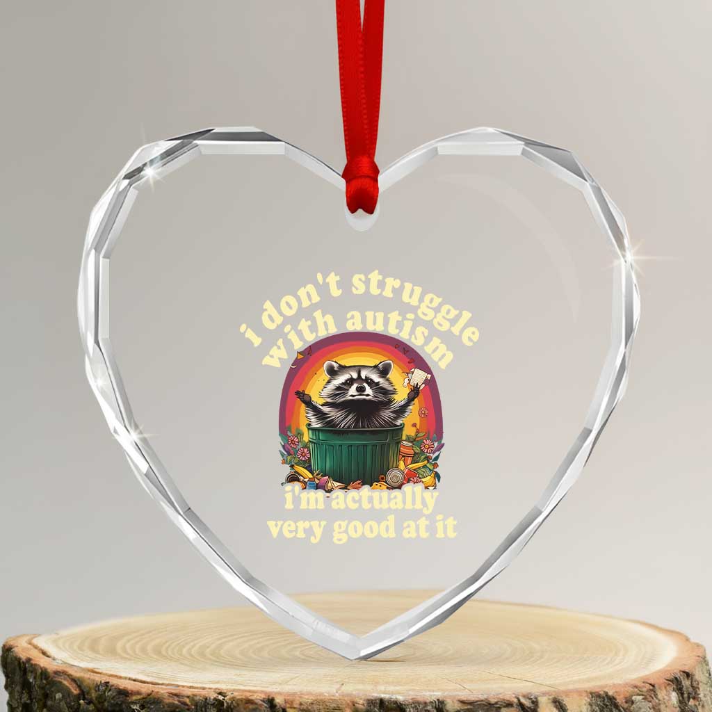 Funny Autistic Raccoon Meme Heart Crystal Glass Ornament I Don't Struggle With Autism - Wonder Print Shop