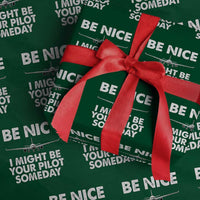 Funny Aviation Pilot Wrapping Paper Roll Be Nice I Might Be You Pilot Someday Airplane