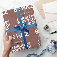 Funny Aviation Pilot Wrapping Paper Roll Be Nice I Might Be You Pilot Someday Airplane