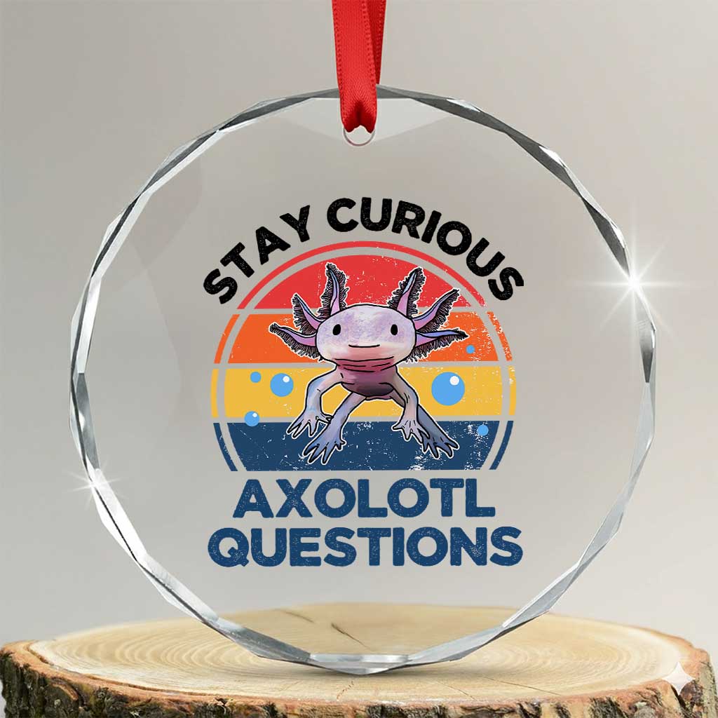 Funny Axolotl Pun Crystal Glass Ornament I Stay Curious Axolotl Question Retro TS02
