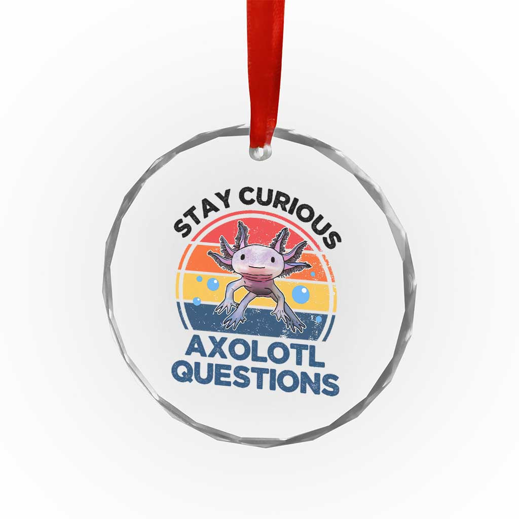 Funny Axolotl Pun Crystal Glass Ornament I Stay Curious Axolotl Question Retro TS02
