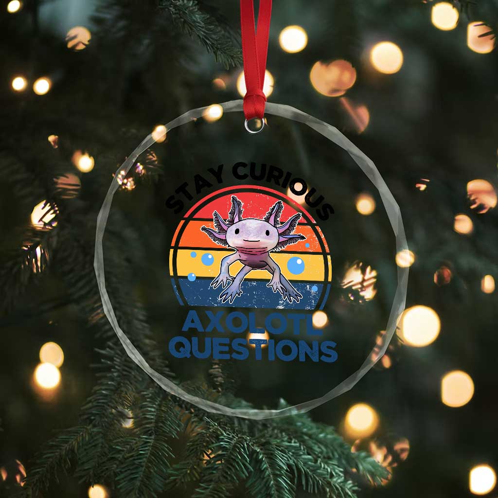 Funny Axolotl Pun Crystal Glass Ornament I Stay Curious Axolotl Question Retro TS02