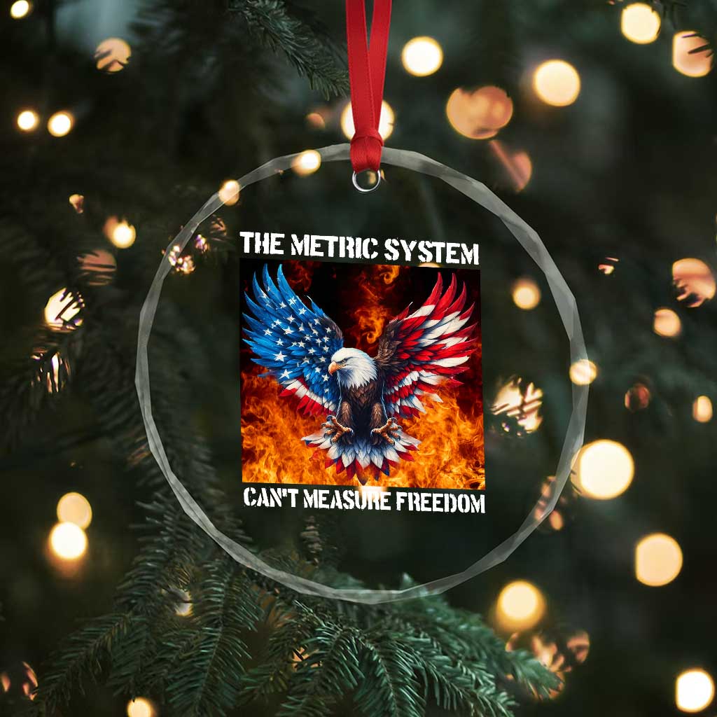 Funny Bald Eagle 4th of July Crystal Glass Ornament The Metric System Cant Measure Freedom American Flag - Wonder Print Shop