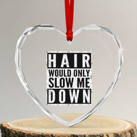 Funny Bald Men Gift Heart Crystal Glass Ornament Hair Would Only Slow Me Down