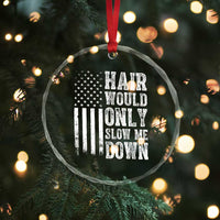 Funny Bald Pride Hair Would Only Slow Me Down Crystal Glass Ornament Distressed Patriotic US Flag Bald Men Joke