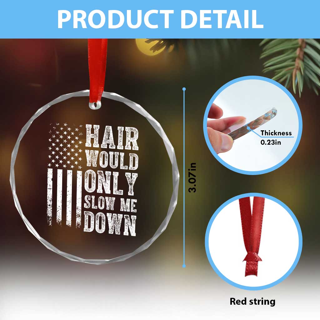 Funny Bald Pride Hair Would Only Slow Me Down Crystal Glass Ornament Distressed Patriotic US Flag Bald Men Joke